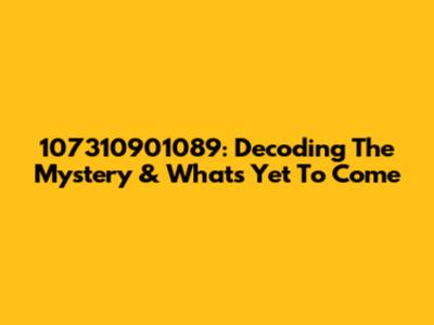 107310901089: Decoding The Mystery & What's Yet To Come
