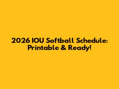 2026 IOU Softball Schedule: Printable & Ready!