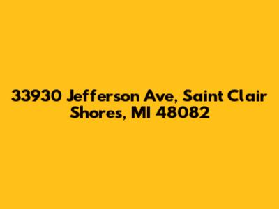 33930 Jefferson Ave, Saint Clair Shores, MI 48082