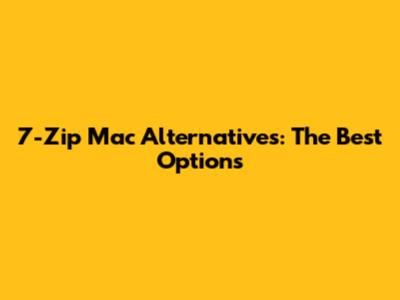 7-Zip Mac Alternatives: The Best Options