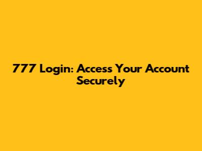 777 Login: Access Your Account Securely