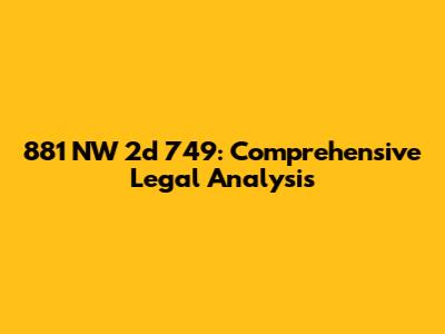 881 NW 2d 749: Comprehensive Legal Analysis