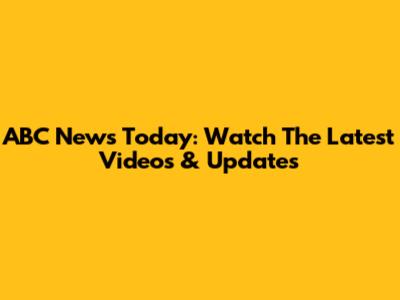 ABC News Today: Watch The Latest Videos & Updates