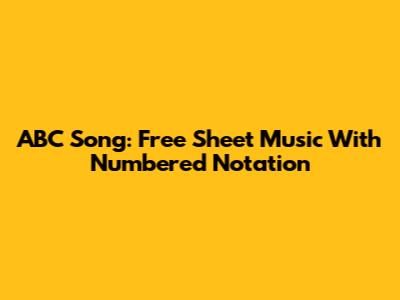 ABC Song: Free Sheet Music With Numbered Notation
