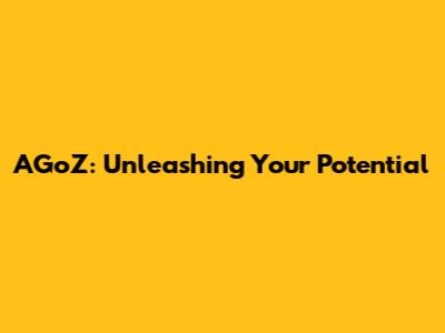 AGoZ: Unleashing Your Potential