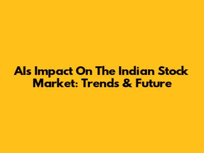 AI's Impact On The Indian Stock Market: Trends & Future