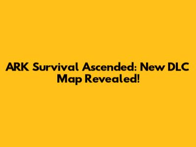 ARK Survival Ascended: New DLC Map Revealed!