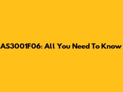 AS3001F06: All You Need To Know