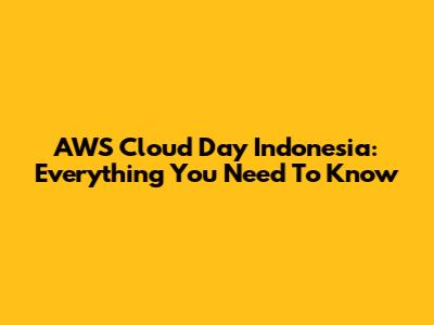 AWS Cloud Day Indonesia: Everything You Need To Know