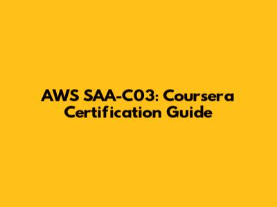 AWS SAA-C03: Coursera Certification Guide