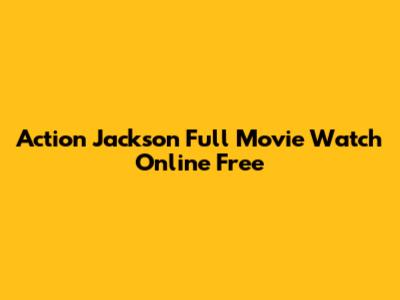 Action Jackson Full Movie Watch Online Free