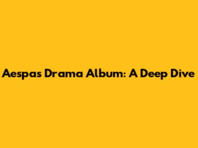 Aespa's 'Drama' Album: A Deep Dive