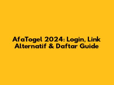 AfaTogel 2024: Login, Link Alternatif & Daftar Guide