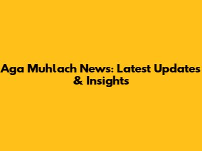 Aga Muhlach News: Latest Updates & Insights