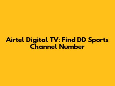 Airtel Digital TV: Find DD Sports Channel Number