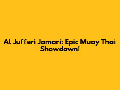 Al Jufferi Jamari: Epic Muay Thai Showdown!