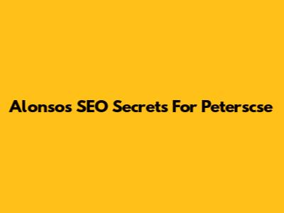 Alonso's SEO Secrets For Peterscse