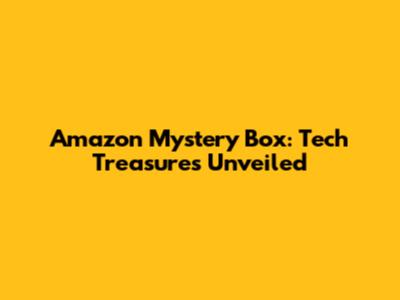 Amazon Mystery Box: Tech Treasures Unveiled