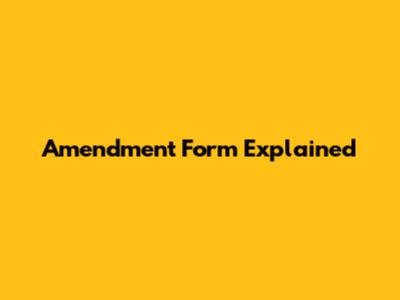 Amendment Form Explained