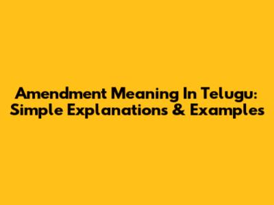 Amendment Meaning In Telugu: Simple Explanations & Examples