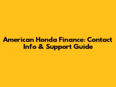 American Honda Finance: Contact Info & Support Guide