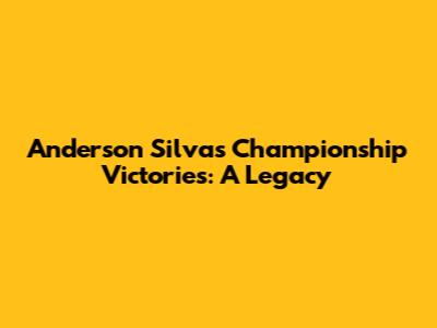 Anderson Silva's Championship Victories: A Legacy