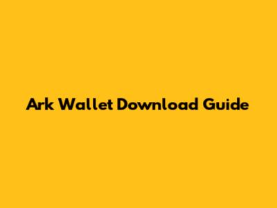 Ark Wallet Download Guide