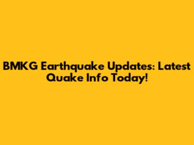 BMKG Earthquake Updates: Latest Quake Info Today!
