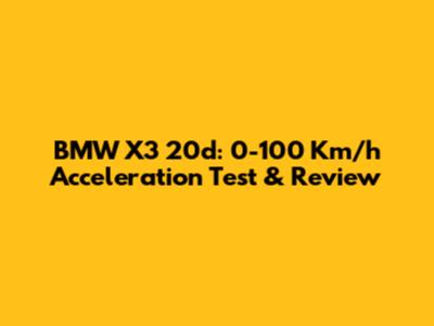 BMW X3 20d: 0-100 Km/h Acceleration Test & Review