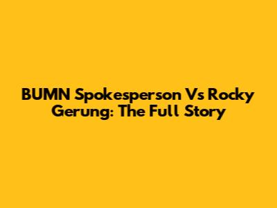 BUMN Spokesperson Vs Rocky Gerung: The Full Story