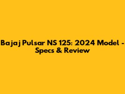 Bajaj Pulsar NS 125: 2024 Model - Specs & Review