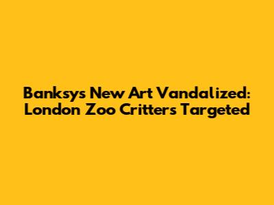 Banksy's New Art Vandalized: London Zoo Critters Targeted