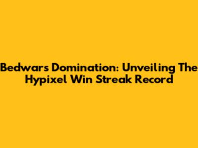 Bedwars Domination: Unveiling The Hypixel Win Streak Record