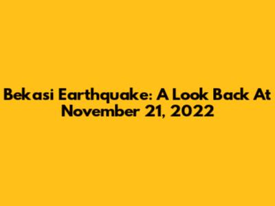 Bekasi Earthquake: A Look Back At November 21, 2022