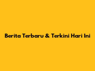 Berita Terbaru & Terkini Hari Ini