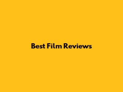 Best Film Reviews