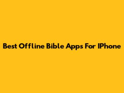 Best Offline Bible Apps For IPhone