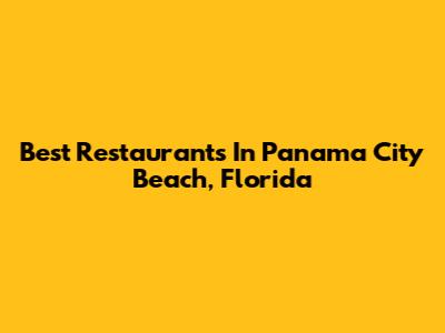 Best Restaurants In Panama City Beach, Florida