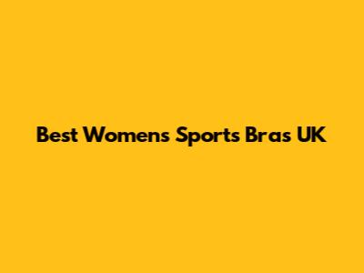 Best Women's Sports Bras UK