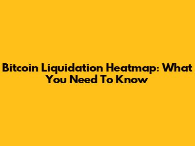 Bitcoin Liquidation Heatmap: What You Need To Know