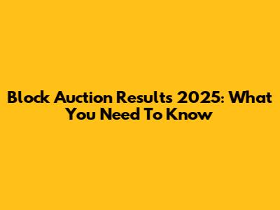 Block Auction Results 2025: What You Need To Know