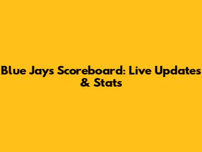 Blue Jays Scoreboard: Live Updates & Stats
