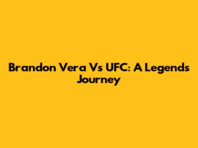 Brandon Vera Vs UFC: A Legend's Journey