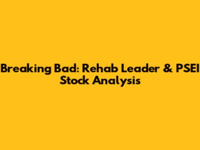 Breaking Bad: Rehab Leader & PSEI Stock Analysis