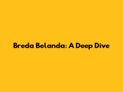 Breda Belanda: A Deep Dive