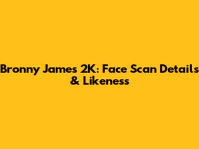 Bronny James 2K: Face Scan Details & Likeness