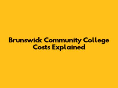 Brunswick Community College Costs Explained