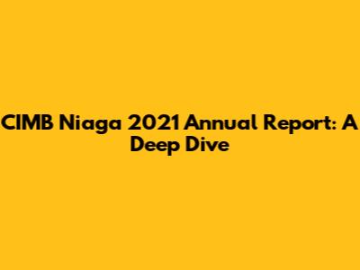 CIMB Niaga 2021 Annual Report: A Deep Dive