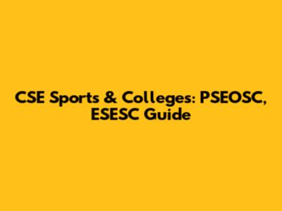 CSE Sports & Colleges: PSEOSC, ESESC Guide