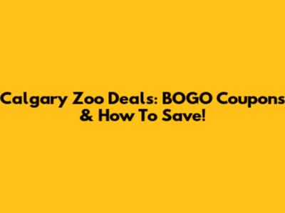 Calgary Zoo Deals: BOGO Coupons & How To Save!